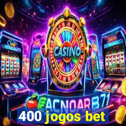 400 jogos bet